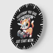 昨日あなたは明日、ちょうどニャー、かわいい開始と言った ラージ壁時計 (傾斜)