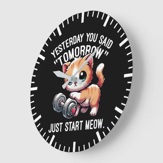 昨日あなたは明日、ちょうどニャー、かわいい開始と言った ラージ壁時計 (傾斜)
