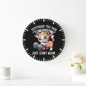 昨日あなたは明日、ちょうどニャー、かわいい開始と言った ラージ壁時計 (ホーム)