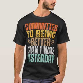 昨日のジムより良くなることにコミット Tシャツ