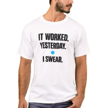 昨日は動いたのに – デベロッパーTシャツ