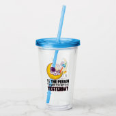 昨日は怠け者だった人になれ。 アクリルタンブラー (裏面)