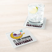 昨日は怠け者だった人になれ。 ガラスコースター (アングル)