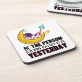 昨日は怠け者だった人になれ。 コースター (左側)