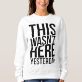 昨日は来なかった – リアリティグリッチ スウェットシャツ (正面)