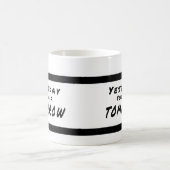 昨日やる気を起こさせるなマグを明日言いました コーヒーマグカップ (中央)