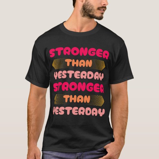 昨日よりも強く 筋トレモチベーショングッズ Tシャツ (正面)