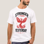 昨日より強く 不死鳥 モチベーションの引用 Tシャツ (正面)