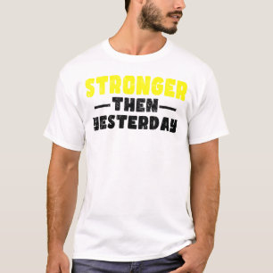 昨日より強やる気を起こさせるい Tシャツ