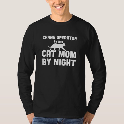 昼のクレーンオペレーター夜の猫ママ Tシャツ (正面)