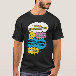 昼はクールな放送者、夜はプロのオーバーシンカー B Tシャツ