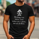 昼前にラムを飲むと海賊になる Tシャツ<br><div class="desc">この「正午までにラム酒を飲むと海賊になり、アルコールを飲まない」Tシャツを衣服すると、友達から笑い声が聞こえてくる。飲み物にパブに着替えるのに最適。</div>