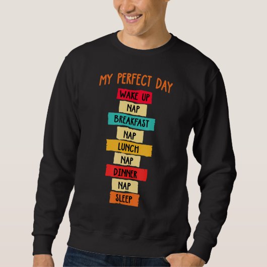 昼寝'my perfect day'パワーナップユーモア1 スウェットシャツ (正面)