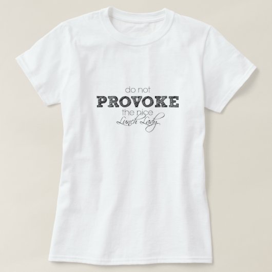 昼食の女性を気違いにしないで下さい! Tシャツ (デザイン正面)