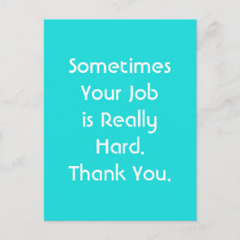 時々あなたの仕事は本当に懸命だ。サンキュー. ポストカード