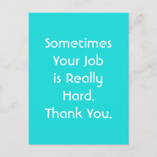 時々あなたの仕事は本当に懸命だ。サンキュー. ポストカード (正面)