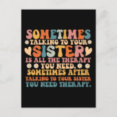 時々あなたの妹にすべてのセラピーと話す ポストカード (正面)