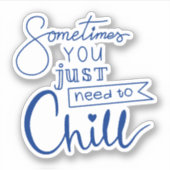 時々あなたは冷やす必要がある シール (正面)