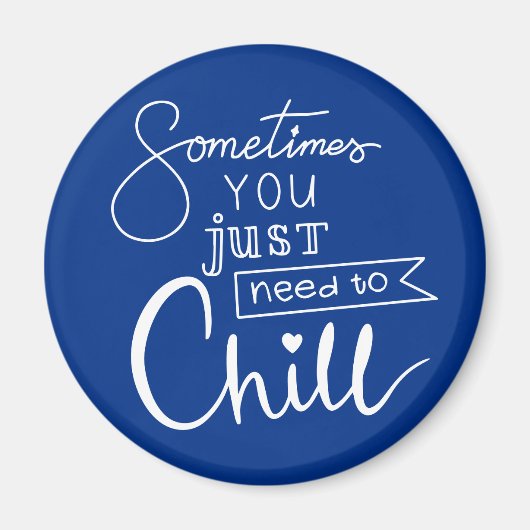 時々あなたは冷やす必要がある マグネット (正面)