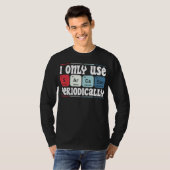 時々しかサルカズムを使わない 科学の名言 Tシャツ (正面フル)