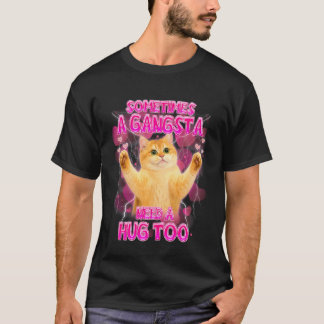 時々ギャングスタは必要 Tシャツ