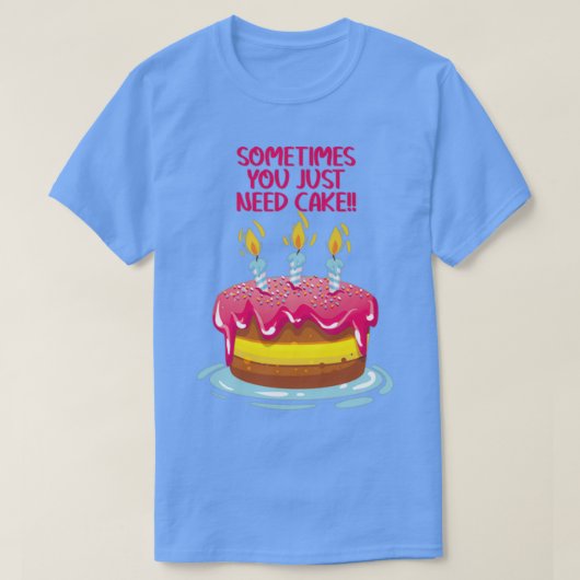 時々リビングでケーキが必要 Tシャツ (デザイン正面)