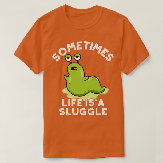 時々人生はナメクジかわいいナメクジのパンだ Tシャツ (デザイン正面)