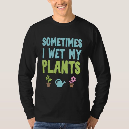 時々植物に水をやるのよ 1 Tシャツ (正面)