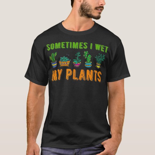 時々植物好きで植物を湿おもしろいらせた Tシャツ (正面)