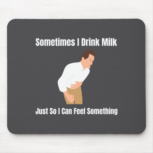 時々牛乳を飲む 乳糖不耐症 諷刺的 マウスパッド (正面)