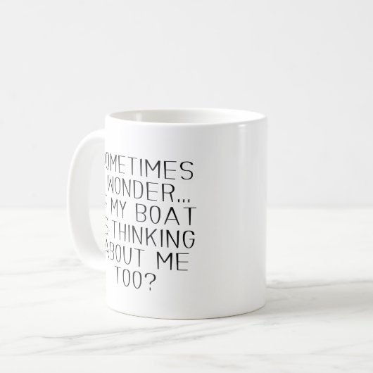 時々疑問に思私の船は私の周りに考えるある コーヒーマグカップ (正面左)