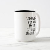 時々疑問に思私の船は私の周りに考えるある ツートーンマグカップ (正面右)