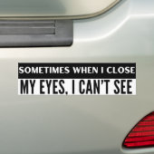 時々目を閉じると見えないおもしろい バンパーステッカー (車上)