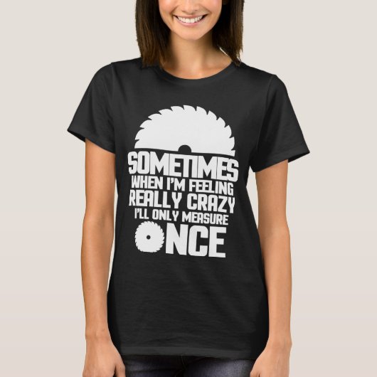 時々私が本当感じに測定す熱狂するる時 Tシャツ (正面)