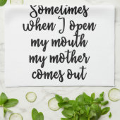 時々私が私の口を開けるとき私の母は出て来ます キッチンタオル (折り畳み)