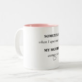 時々私が私の口を開けるとき私の母は出て来ます ツートーンマグカップ (正面左)
