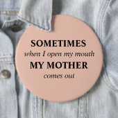 時々私が私の口を開けるとき私の母は出て来ます 缶バッジ (インサイチュ)