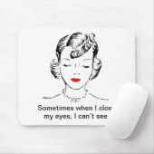 時々私が私の目を閉めるとき、私は見ることができません マウスパッド (マウス)