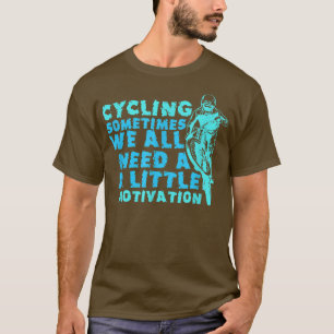 時々私たちは皆が少し動機づけが必要おもしろいだ Tシャツ