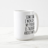 時々私の疑問に思ポもしルシェが考え気になる コーヒーマグカップ (正面右)