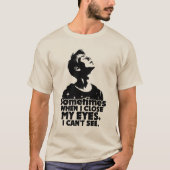 時々私の目を閉じると引用文男性の頭リフト Tシャツ (正面)