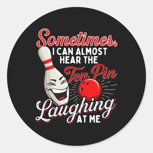 時々私はほとんど10ピンを聞くことができる – ボーリング ラウンドシール (正面)