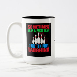 時々私はほとんど10ピン笑い声が聞こえる ツートーンマグカップ