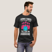 時々私はほとんど10ピン笑い声が聞こえる Tシャツ (正面フル)