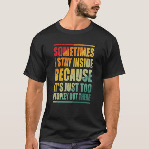 時々私は単に糞なので中に滞在 Tシャツ