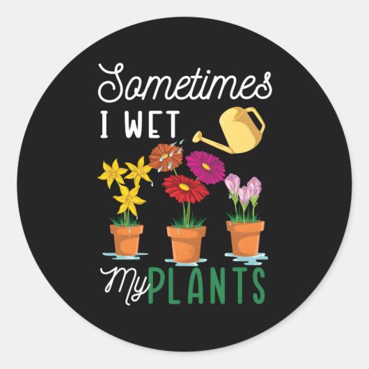 時々私は庭の植物を散水する私の植物を湿らせた ラウンドシール (正面)
