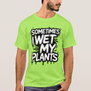 時々私は植木屋を濡らおもしろいした Tシャツ