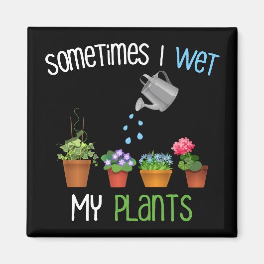 時々私は植物のガーデニングを湿らおもしろいせた マグネット (正面)