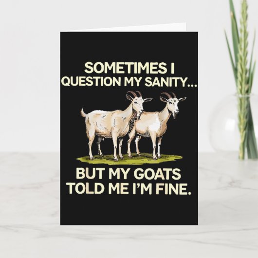 時々私は正気か疑うけど、でも goats が私に大丈夫だと言った カード (正面)