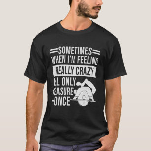 時々私は測定感じす熱狂するる Tシャツ